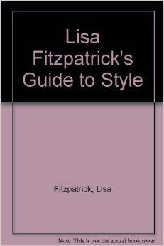 Seller image for Lisa Fitzpatrick's Guide to Style for sale by Monroe Street Books