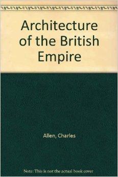 Imagen del vendedor de Architecture of the British Empire a la venta por Monroe Street Books
