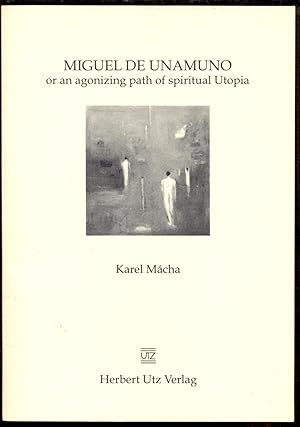 Bild des Verkufers fr Miguel de Unamuno or An Agonizing Path of Spiritual Utopia. Translated from (!) Dr. William Bellis zum Verkauf von Antikvariat Valentinska