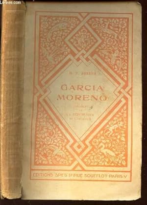 Seller image for GARCIA MORENO, PRESIDENT DE LA REPUBLIQUE DE L'EQUATEUR for sale by Le-Livre