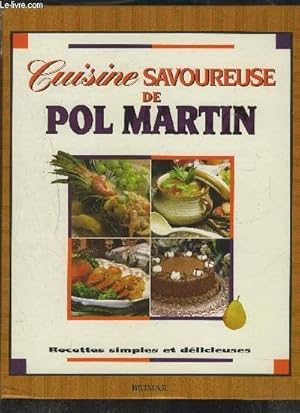Image du vendeur pour CUISINE SAVOUREUSE DE POL MARTIN mis en vente par Le-Livre