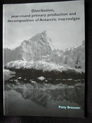 Distribution, Year-Round Primary Production and Decomposition of Antarctic Macroalgae