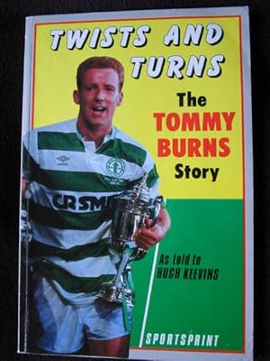 Immagine del venditore per Twists and Turns. The Tommy Burns Story as Told to Hugh Keevins - *** Signed Inscribed Copy venduto da Archway Books