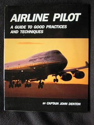 Imagen del vendedor de Airline Pilot. A Guide to Good Practices and Techniques a la venta por Archway Books