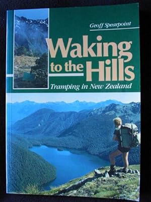 Walking To the Hills. Tramping in New Zealand