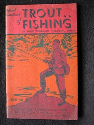 Official Handbook. Trout Fishing In the Thermal District, North Island, N.Z. [ Official Handbook ...