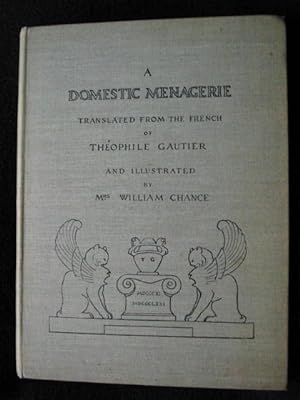A Domestic Menagerie. Translated from the French of Theophile Gautier. And Illustrated By Mrs. Wi...