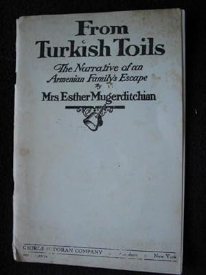 From Turkish Toils. The Narrative of an American Family's Escape. Translated from Armenian with P...