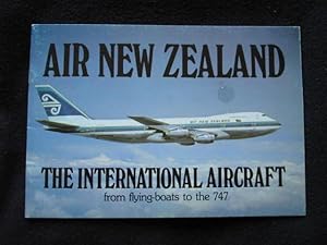 Air New Zealand : The International Aircraft From Flying-Boats to the 747