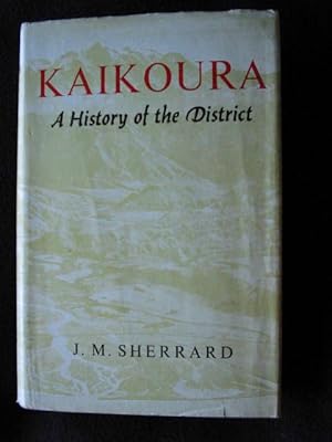 Image du vendeur pour Kaikoura. A History of the District -- [ New Zealand ] mis en vente par Archway Books