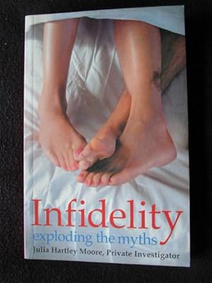 Seller image for Infidelity - Exploding the Myths for sale by Archway Books