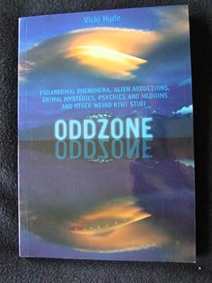 Seller image for Paranormal Phenomena, Alien Abductions, Animal Mysteries, Psychics and Mediums and Other Wierd Kiwi Stuff. Oddzone for sale by Archway Books
