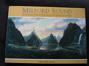 Milford Sound. An Illustrated History of the Sound, The Track and the Road