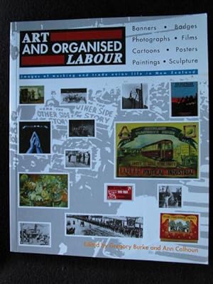 Seller image for Art and Organised Labour. Banners. Badges. Photographs. Films. Cartoons. Posters. Painting. Sculpture for sale by Archway Books
