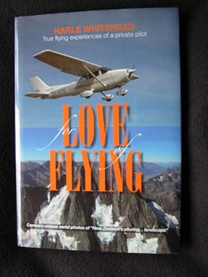 Imagen del vendedor de For Love of Flying - True Flying Experiences of a Private Pilot a la venta por Archway Books