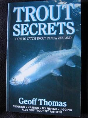 Trout Secrets. How to Catch Trout in New Zealand