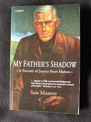 My Father's Shadow. A Portrait of Justice Peter Mahon