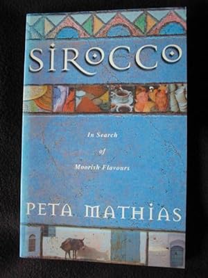 Seller image for Sirocco. In Search of Moorish Flavours for sale by Archway Books