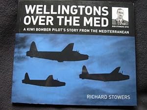 Wellingtons over The Med. A Kiwi Bomber Pilot's Story from the Mediterranean