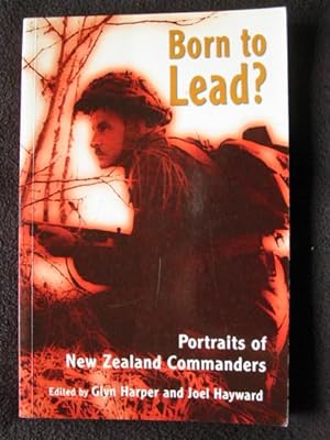 Seller image for Born to Lead? Protraits of New Zealand Commanders for sale by Archway Books
