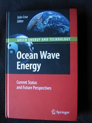 Ocean Wave Energy. Current Status and Future Prespectives. With 202 figures and 13 Tables