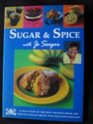 Sugar & spice with Jo Seagar : a selection of the best recipes from the Chelsea Sugar Great New Z...