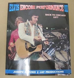 Bild des Verkufers fr Elvis Encore Performance III: Back to Chicago, 1977 zum Verkauf von Atlantic Bookshop