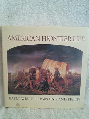 Imagen del vendedor de American Frontier Life: Early Western Paintings and Prints a la venta por Prairie Creek Books LLC.