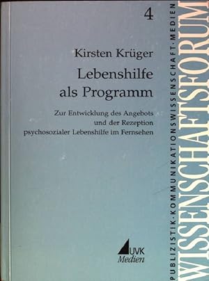 Bild des Verkufers fr Lebenshilfe als Programm: zur Entwicklung des Angebots und der Rezeption psychosozialer Lebenshilfe im Fernsehen. Wissenschaftsforum; Bd. 4 zum Verkauf von books4less (Versandantiquariat Petra Gros GmbH & Co. KG)