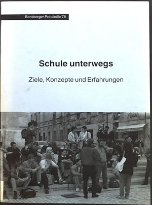 Seller image for Schule unterwegs : Ziele, Konzepte und Erfahrungen. Bensberger Protokolle ; 78 for sale by books4less (Versandantiquariat Petra Gros GmbH & Co. KG)