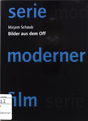 Seller image for Bilder aus dem Off : zum philosophischen Stand der Kinotheorie. Serie moderner Film ; Bd. 4 for sale by books4less (Versandantiquariat Petra Gros GmbH & Co. KG)