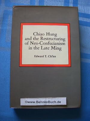 Seller image for Chiao Hung and the Restructuring of Neo-Confucianism in the Late Ming. for sale by Antiquariat BehnkeBuch