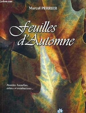 Image du vendeur pour FEUILLES D AUTOMNE - PENSEES HOMELIES EDITOS ET MEDITATIONS mis en vente par Le-Livre