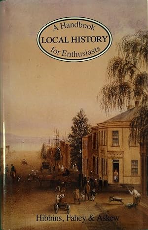 Bild des Verkufers fr Local History: A Handbook for Enthusiasts. zum Verkauf von Banfield House Booksellers
