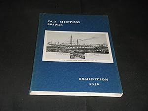 Image du vendeur pour Old Shipping Prints Catalogue of an Exhibition of Old Prints of Yachts, Steamers, Sea Ports, Etc for sale by Frank T Sabin, London, 1952 mis en vente par Provan Books