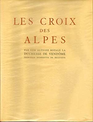 Imagen del vendedor de Les croix des Alpes * a la venta por OH 7e CIEL