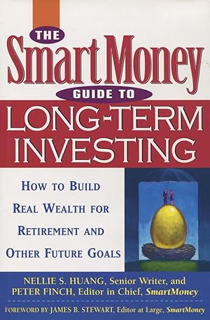 Immagine del venditore per The Smart Money Guide to Long Term Investing: How to Build Real Wealth for Retirement and Other Future Goals venduto da Kenneth A. Himber