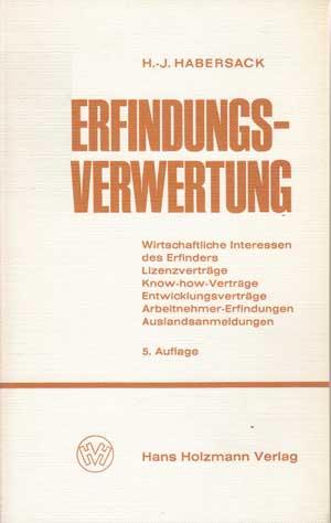 Bild des Verkufers fr Erfindungsverwertung. Wirtschaftliche Interessen des Erfinders, Lizenzvertrge, Know-how-Vertrge, Entwicklungsvertrge, Arbeitnehmer-Erfindungen, Auslandsanmeldungen. zum Verkauf von Antiquariat Kalyana