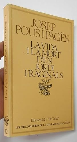 Seller image for La vida i la mort d'en Jordi Fraginals for sale by Librera Mamut