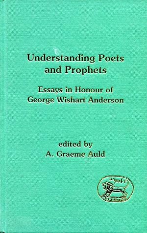 Bild des Verkufers fr Understanding Poets and Prophets Essays: Essays in Honour of George Wishart Anderson (JSOT Supplement) zum Verkauf von Pendleburys - the bookshop in the hills