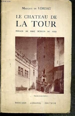 Imagen del vendedor de LE CHATEAU DE LA TOUR - ENVOI DE L'AUTEUR. a la venta por Le-Livre