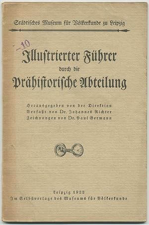 Immagine del venditore per Illustrierter Fhrer durch die Prhistorische Abteilung des Stdtischen Museums fr Vlkerkunde zu Leipzig. venduto da Schsisches Auktionshaus & Antiquariat