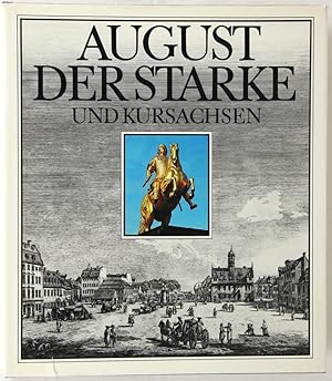 August der Starke und Kursachsen. (2. Auflage).