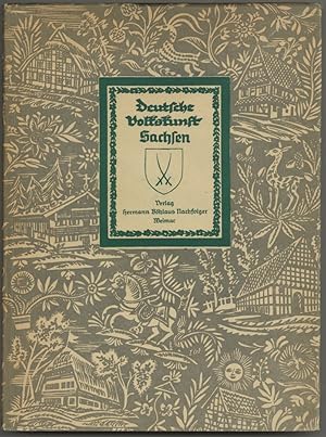 Deutsche Volkskunst. Sachsen. Text & Bildersammlung. 2. neubearbeitete Auflage.