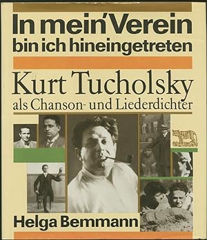 In mein' Verein bin ich hineingetreten. Kurt Tucholsky als Chanson- und Liederdichter.