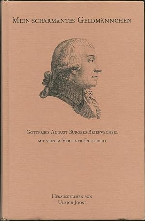 Image du vendeur pour Mein scharmantes Geldmnnchen. Gottfried August Brgers Briefwechsel mit seinem Verleger Dieterich. Herausgegeben von Ulrich Joost. mis en vente par Schsisches Auktionshaus & Antiquariat