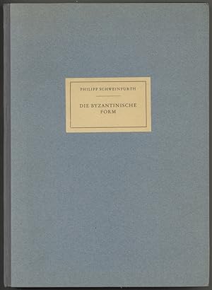 Bild des Verkufers fr Die byzantinische Form. Ihr Wesen und ihre Wirkung. zum Verkauf von Schsisches Auktionshaus & Antiquariat