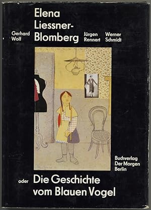 Bild des Verkufers fr Elena Liessner-Blomberg oder Die Geschichte vom Blauen Vogel. zum Verkauf von Schsisches Auktionshaus & Antiquariat