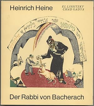 Bild des Verkufers fr Der Rabbi von Bacherach. Ein Fragment. Mit elf Faksimiles nach Farblithographien von El Lissitzky zum "Chad Gadya". zum Verkauf von Schsisches Auktionshaus & Antiquariat