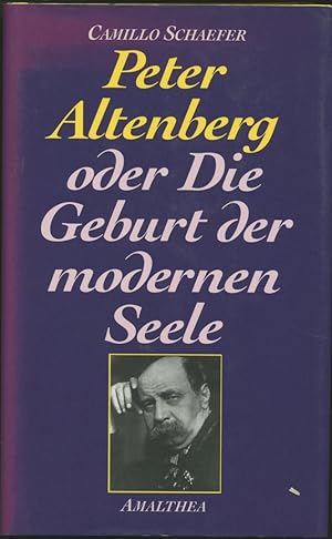Seller image for Peter Altenberg oder Die Geburt der modernen Seele. Mit einem Vorwort von Erwin Ringel. for sale by Schsisches Auktionshaus & Antiquariat